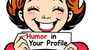 A clean, simple illustration of a friendly-looking person smiling while holding a small sign or banner that says “Humor in Your Profile.”